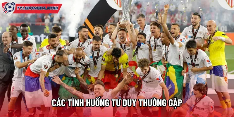 Các tình huống tư duy thường gặp